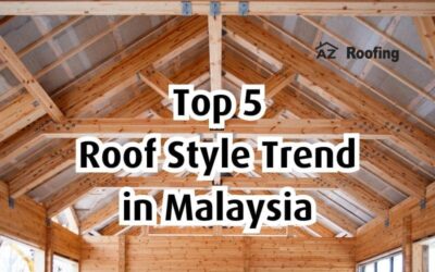 Top 5 Roof Style Trends in Malaysia 2023